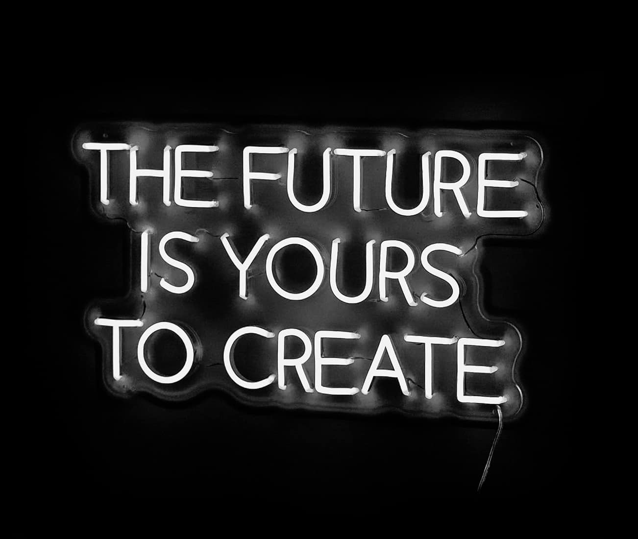 The Future is Yours to Create